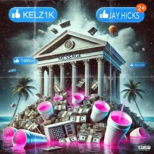 收聽Jay Hicks的Message (feat. KELZ1K) (Explicit)歌詞歌曲