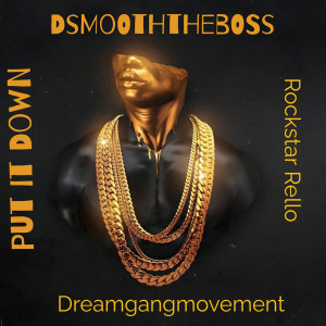 Listen to Put It Down (Explicit) song with lyrics from Dsmooththeboss