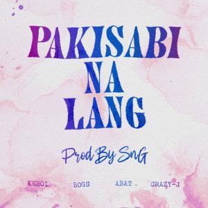 Listen to Pakisabi Na Lang song with lyrics from SNG On Da Track