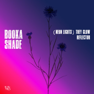 Booka Shade的專輯(Neon Lights) They Glow / Reflector