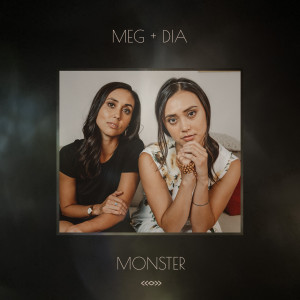 Meg & Dia的专辑Monster (Meg and Dia’s version)