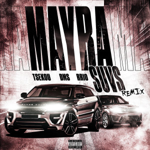 Listen to Mayra Suvs (Remix|Explicit) song with lyrics from TSEKOU