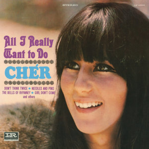 ดาวน์โหลดและฟังเพลง All I Really Want To Do พร้อมเนื้อเพลงจาก Cher