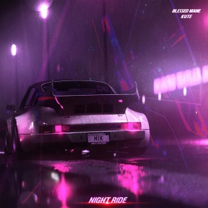 收聽Kute的NIGHT RIDE (Explicit)歌詞歌曲