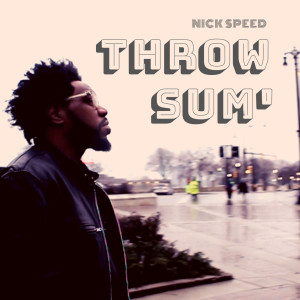 Nick Speed的專輯Throw Sum (Explicit)