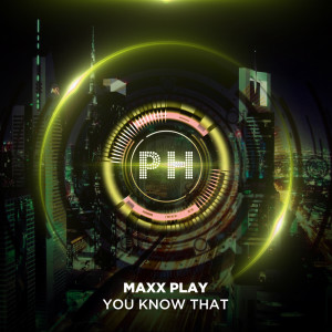 收聽Maxx Play的You Know That歌詞歌曲