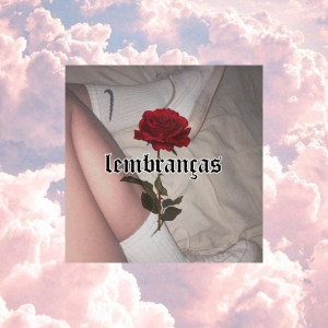 ดาวน์โหลดและฟังเพลง Lembranças พร้อมเนื้อเพลงจาก VLzim