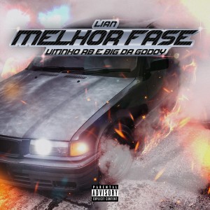 收听Lian的Melhor Fase (Explicit)歌词歌曲
