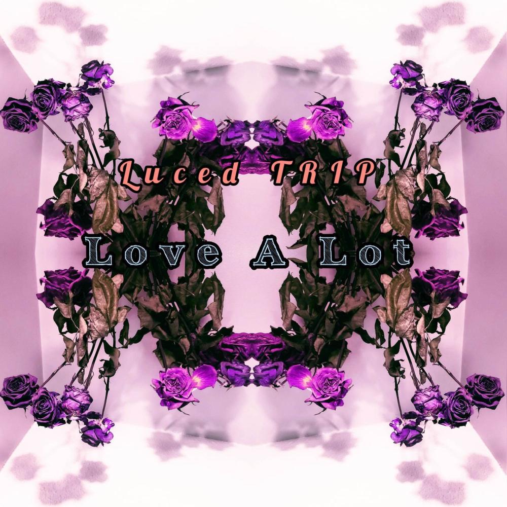Love A Lot (Explicit)