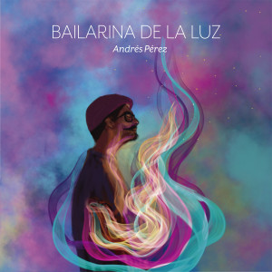 收聽Andres Perez的Bailarina de la Luz歌詞歌曲