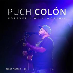收聽Puchi Colon的Forever I Will Worship歌詞歌曲