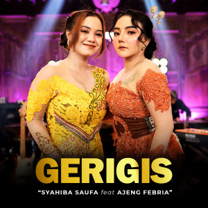 Dengarkan lagu Gerigis nyanyian Syahiba Saufa dengan lirik