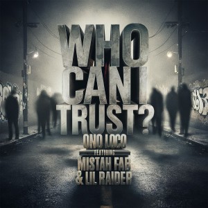 Ono Loco的專輯Who Can I Trust? (feat. Mistah Fab & Lil Raider) (Explicit)