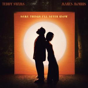 Teddy Swims的專輯Some Things I'll Never Know (feat. Maren Morris)