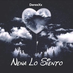 ดาวน์โหลดและฟังเพลง Nena Lo Siento พร้อมเนื้อเพลงจาก DerexXx