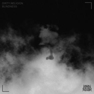 ดาวน์โหลดและฟังเพลง Blindness พร้อมเนื้อเพลงจาก Dirty Religion