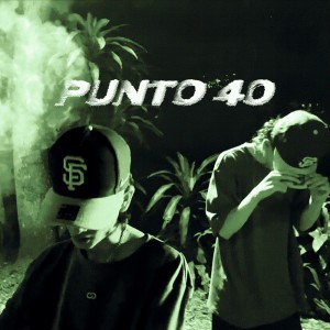 Listen to PUNTO 40 (Explicit) song with lyrics from Zeba