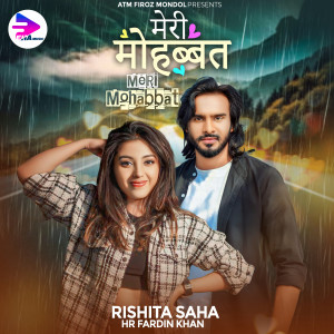 Listen to Meri Mohabbat song with lyrics from Rishita Saha