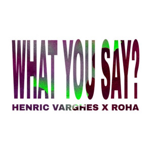 ดาวน์โหลดและฟังเพลง What You Say? (Explicit) พร้อมเนื้อเพลงจาก Henric Varghes