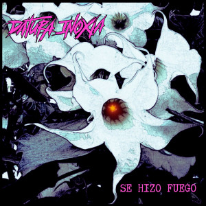 收聽Datura Inoxia的Se Hizo Fuego歌詞歌曲