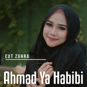 Dengarkan Ahmad Ya Habibi lagu dari Cut Zuhra dengan lirik