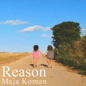 收聽Maja Koman的Reason歌詞歌曲