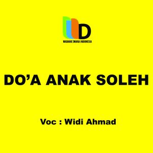 ดาวน์โหลดและฟังเพลง Do'A Anak Soleh พร้อมเนื้อเพลงจาก Widi Ahmad