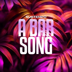 收聽Subtempo的A BAR SONG (DnB)歌詞歌曲