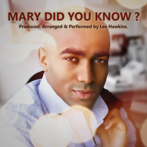 ดาวน์โหลดและฟังเพลง Mary Did You Know? พร้อมเนื้อเพลงจาก Lee Hawkins