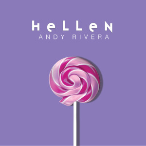 ดาวน์โหลดและฟังเพลง Hellen พร้อมเนื้อเพลงจาก Andy Rivera