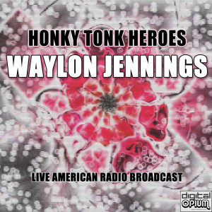 ดาวน์โหลดและฟังเพลง Luckenbach Texas (Live) พร้อมเนื้อเพลงจาก Waylon Jennings