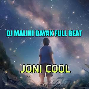 Dengarkan DJ DAYAK FULL BEAT LAGU MALIHI JANJI lagu dari Joni Cool dengan lirik