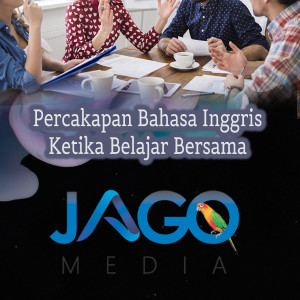 Dengarkan Percakapan Bahasa Inggris Ketika Belajar Bersama lagu dari Jago Media dengan lirik