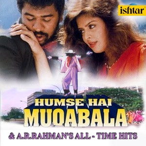 Humse Hai Muqabala & A.R. Rahman's All Time Hits