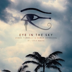 James Farrelli的專輯Eye in the Sky (Dj Style Remix)