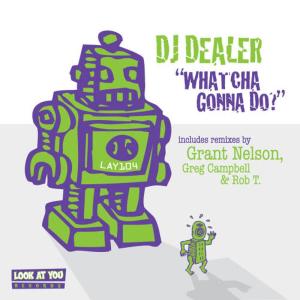 DJ Dealer的專輯Whatcha Gonna Do - EP