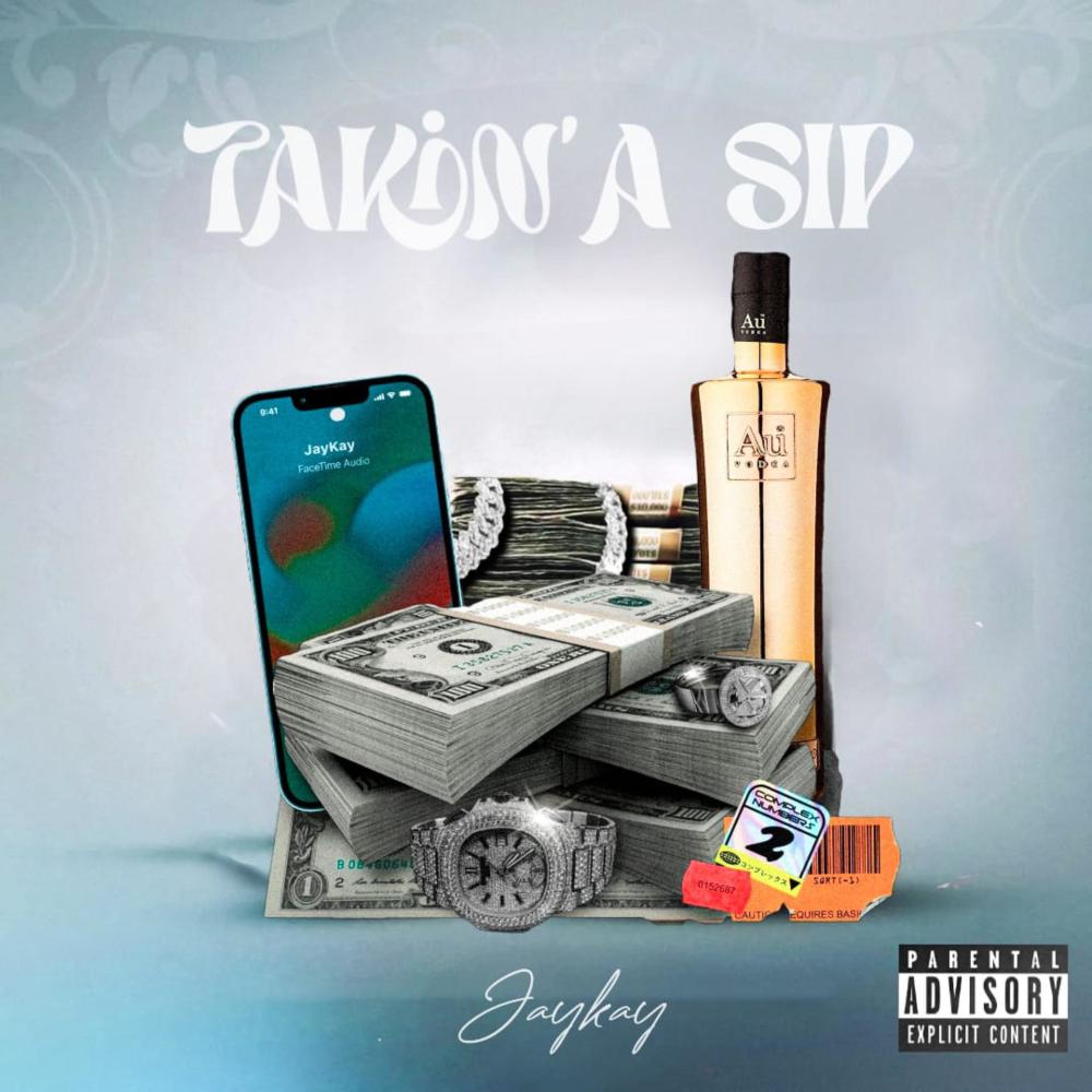 Takin’ A Sip (Explicit)