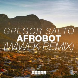 ดาวน์โหลดและฟังเพลง Afrobot (Wiwek Remix) พร้อมเนื้อเพลงจาก Gregor Salto