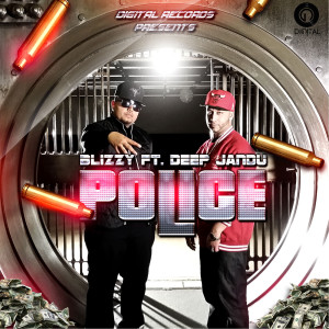 收听Blizzy的Police (feat. Deep Jandu)歌词歌曲
