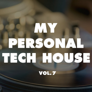 อัลบัม My Personal Tech House, Vol. 7 ศิลปิน Various Artists