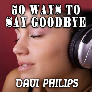 收聽Davi Philips的50 Ways to Say Goodbye歌詞歌曲