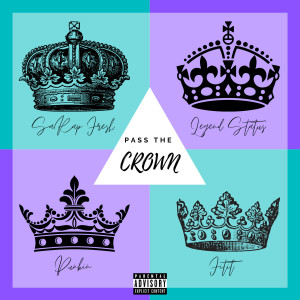 Listen to Pass the Crown (Explicit) song with lyrics from SaRap Fresh