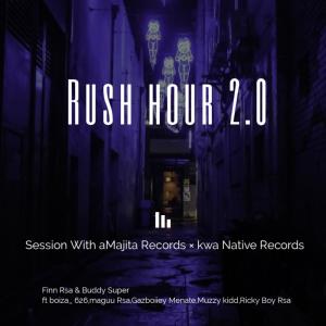 收聽Finn Rsa的Rush hour 2.0 (feat. Buddy super, Boiza 626, Maguu Rsa, Gazboiiey Menate, Muzzy Kidd & Ricky Boy Rsa) (Vocal mix|Explicit)歌詞歌曲