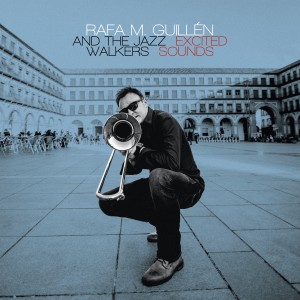 อัลบัม Excited Sounds ศิลปิน Rafa M. Guillén & The Jazz Walkers