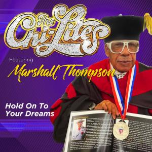 The Chi-Lites的专辑Hold On To Your Dreams (feat. Marshall Thompson)