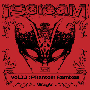 威神V的专辑iScreaM Vol.23 : Phantom Remixes
