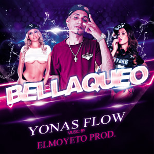 Yonas Flow的專輯Bellaqueo (Explicit)