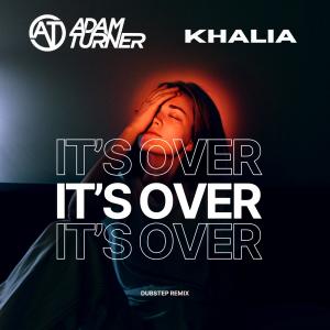 Adam Turner的專輯It's Over (feat. Khalia)