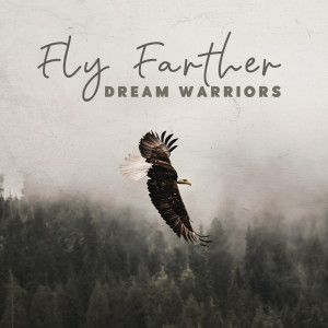 Dream Warriors的專輯Fly Farther