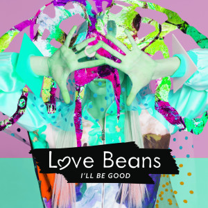 Love Beans的专辑I'll Be Good